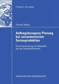 Auftragsbezogene Planung bei variantenreicher Serienproduktion - Thomas Volling