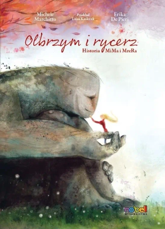 Olbrzym i rycerz. Historia MiMa i MreRa - Erika De Pieri, Michele Marchitto