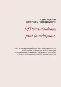Menus d'automne pour la ménopause. - Menard Cédric
