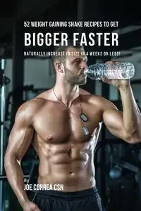 52 Weight Gaining Shake Recipes to Get Bigger Faster - Joe Correa