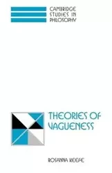 Theories of Vagueness - Rosanna Keefe