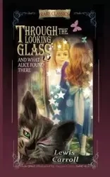 Through the Looking-Glass - Lewis Carroll