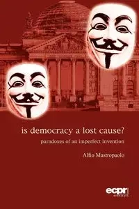 Is Democracy a Lost Cause? - Mastropaolo Alfio