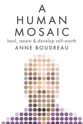 A Human Mosaic - Anne Boudreau