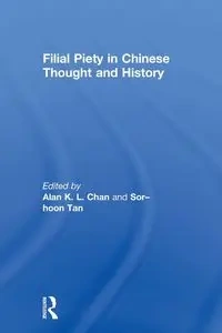 Filial Piety in Chinese Thought and History - Chan Alan