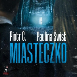 audiobook Miasteczko - Piotr C., Paulina Świst
