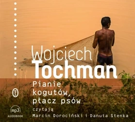 CD MP3 Pianie kogutów płacz psów - Wojciech Tochman