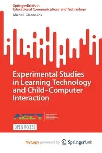 Experimental Studies in Learning Technology and Child-Computer Interaction - Giannakos Michail