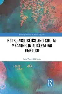Folklinguistics and Social Meaning in Australian English - Williams Cara Penry