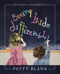 Seeing Kids Differently - Patty Blank