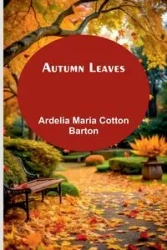 Autumn Leaves - Barton Ardelia Maria Cotton