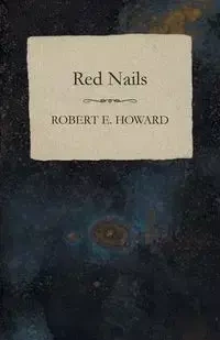 Red Nails - E. Howard Robert