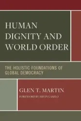Human Dignity and World Order - Martin Glen T.
