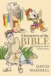 Characters of the Bible - David Waddell