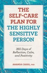 The Self-Care Plan for the Highly Sensitive Person - Amanda Cassil