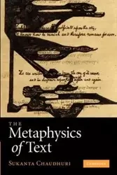 The Metaphysics of Text - Chaudhuri Sukanta