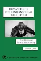 Human Rights in the International Public Sphere - William Over
