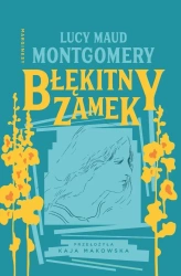 Błękitny Zamek - Lucy Maud Montgomery