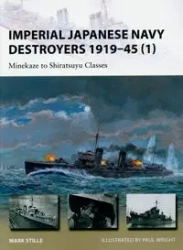 Imperial Japanese Navy Destroyers 1919-45 (1) - Mark Stille