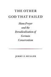 The Other God that Failed - Jerry Z. Muller