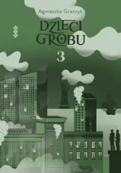 Dzieci grobu 3 - Agnieszka Graczyk