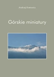 Górskie miniatury - Andrzej Kretowicz