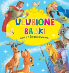 Ulubione Bajki: Bambi i Śpiąca Królewna - zbiorowa praca