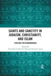 Saints and Sanctity in Judaism, Christianity, and Islam - Coello de la Rosa Alexandre