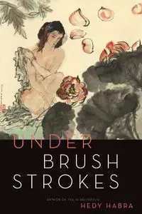 Under Brushstrokes - Hedy Habra
