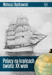 eBook Polacy na krańcach świata: XX wiek - Mateusz Będkowski mobi epub