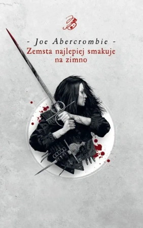Zemsta najlepiej smakuje na zimno - Joe Abercrombie