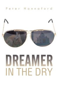 Dreamer in the Dry - Peter Hannaford