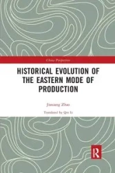 Historical Evolution of the Eastern Mode of Production - Jiaxiang Zhao