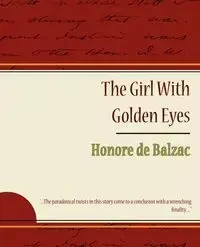 The Girl with Golden Eyes - Honore de Balzac - De Balzac Honore