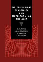 Finite-Element Plasticity and Metalforming Analysis - Rowe G. W.