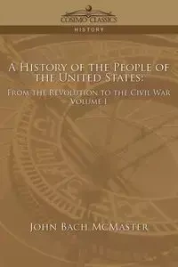 A History of the People of the United States - John McMaster Bach