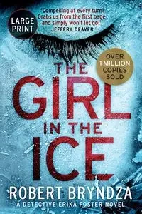 The Girl in the Ice - Robert Bryndza