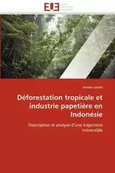 Déforestation tropicale et industrie papetière en indonésie - PIRARD-r