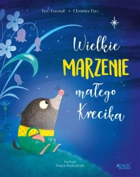 Wielkie marzenie małego Krecika - Tom Percival, Christine Pym, Marcin Brykczyński