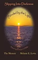 Slipping Into Darkness, Blinded by the Light - E. Lewis Melanie
