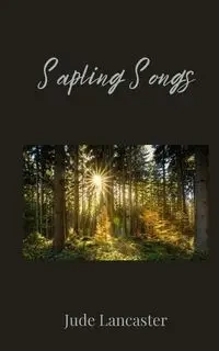 Sapling Songs - Jude Lancaster
