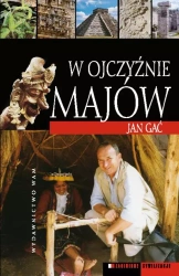 W ojczyźnie Majów - Jan Gać