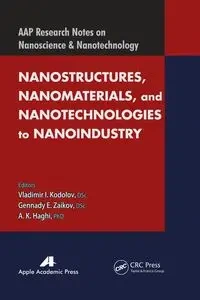 Nanostructures, Nanomaterials, and Nanotechnologies to Nanoindustry - Kodolov Vladimir I.