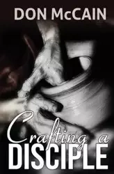 Crafting A Disciple - Don McCain