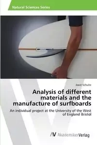 Analysis of different materials and the manufacture of surfboards - Schulte Joost