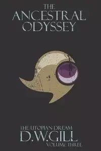 The Ancestral Odyssey - Duncan William Gill