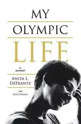 My Olympic Life - Anita L. DeFrantz