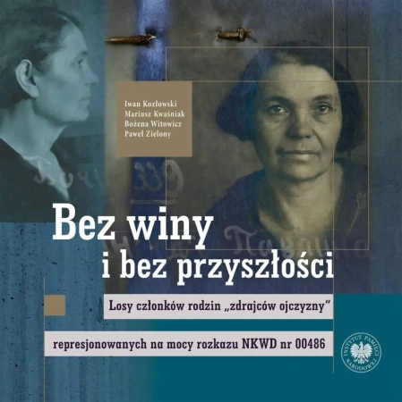 Bez winy i bez przyszłości - dr Bożena Witowicz, dr Iwan Kozłowski, Mariusz Kw