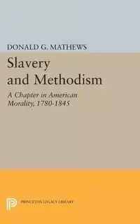 Slavery and Methodism - Donald G. Mathews