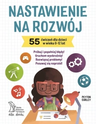 Nastawienie na rozwój 55 ćwiczeń dla dzieci w wieku 8-12 lat - Curley Peyton